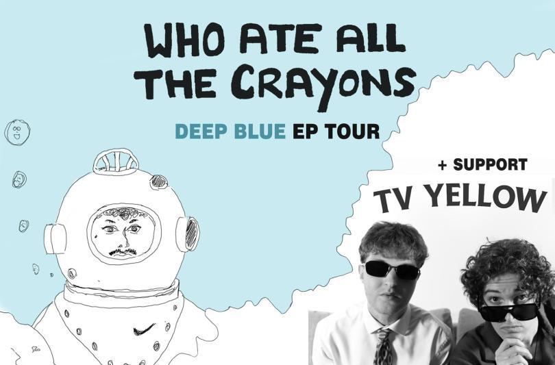 Who Ate All The Crayons? - Deep Blue EP Tour