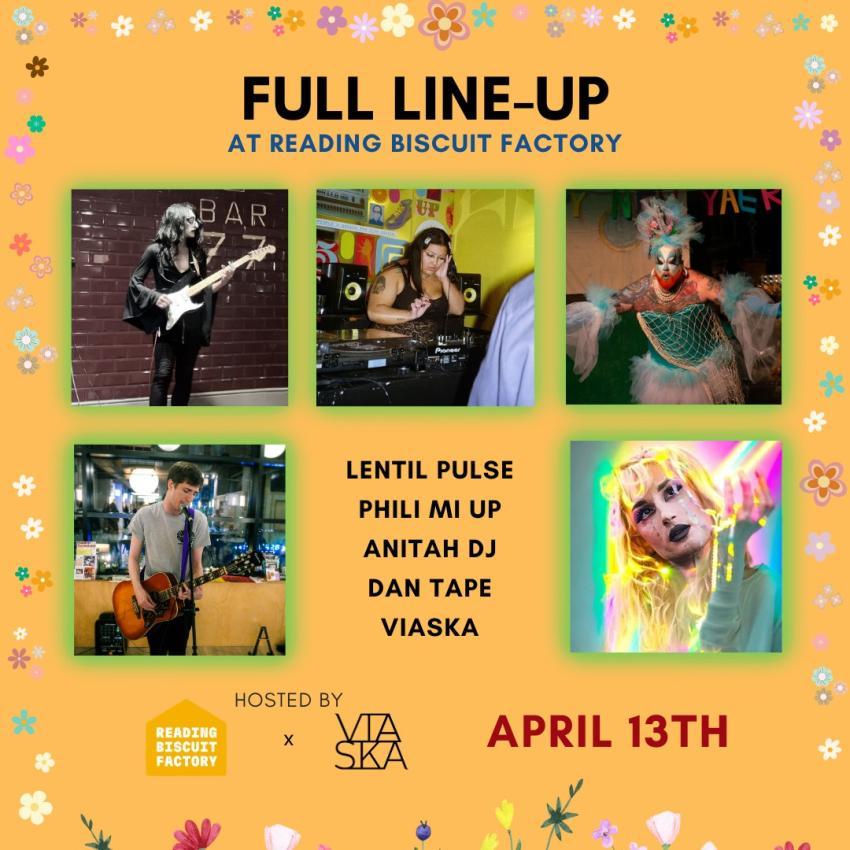 Full line up of acts, viaska, anitah DJ, lentil Pulse, Phili Mi Up, Dan Tape and Bunnie Pulse