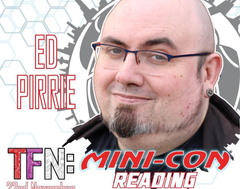 Ed Pirrie is a guest at TFNation: Mini-Con Reading 2025