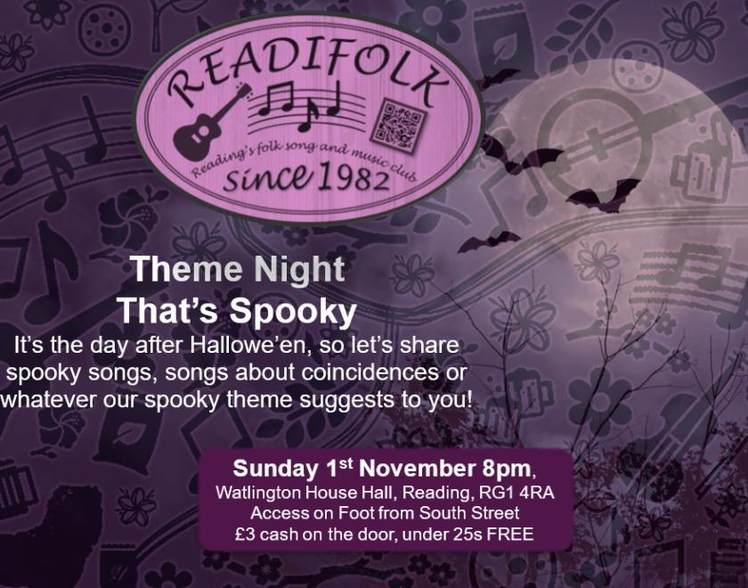 Flyer advertising Readifolk's theme night "That's Spooky" on 1st November. The colours are black and purple and grey. There is an image of a moon with silhouettes of bats flying across it, and in the bacground across the flyer are images of musical notation and musical instruments.