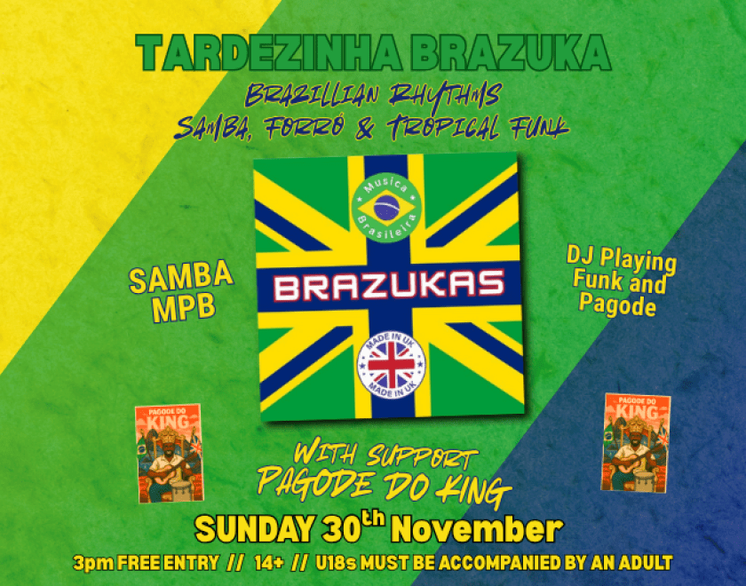 Brazukas bringing you the Music of Brazil with support from Pagode do King  FREE ENTRY // 14+ // U18s Must be accompanied by an adult  BrazUKa com muita música brasileira e o samba de roda com o Pagode do King… 🤴 🇧🇷🇬🇧👑