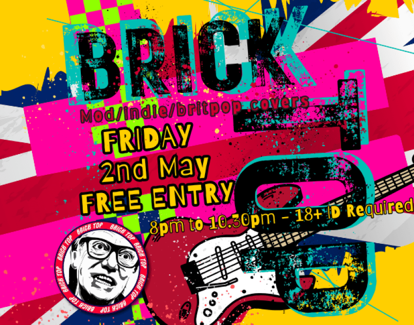 BrickTop  The very beast in Mod, Indie and Britpop Classics  FREE ENTRY / 18+ ID Required