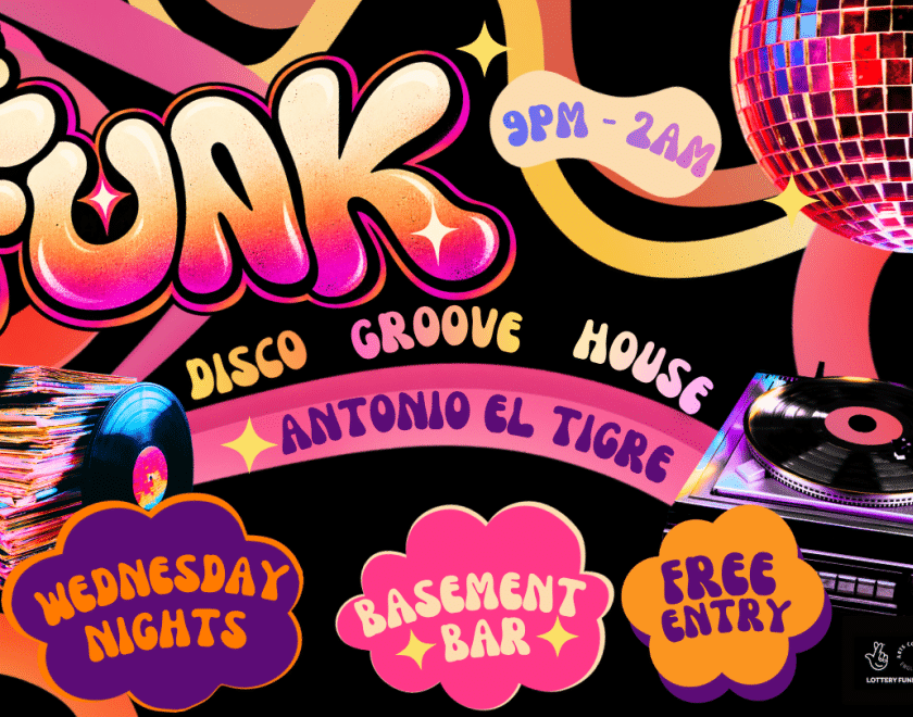 The Funk logo with text: Antonio el Tigre DJ,  9pm-2am every wednesday in the cellar bar. 18+ ID Required. Free Entry