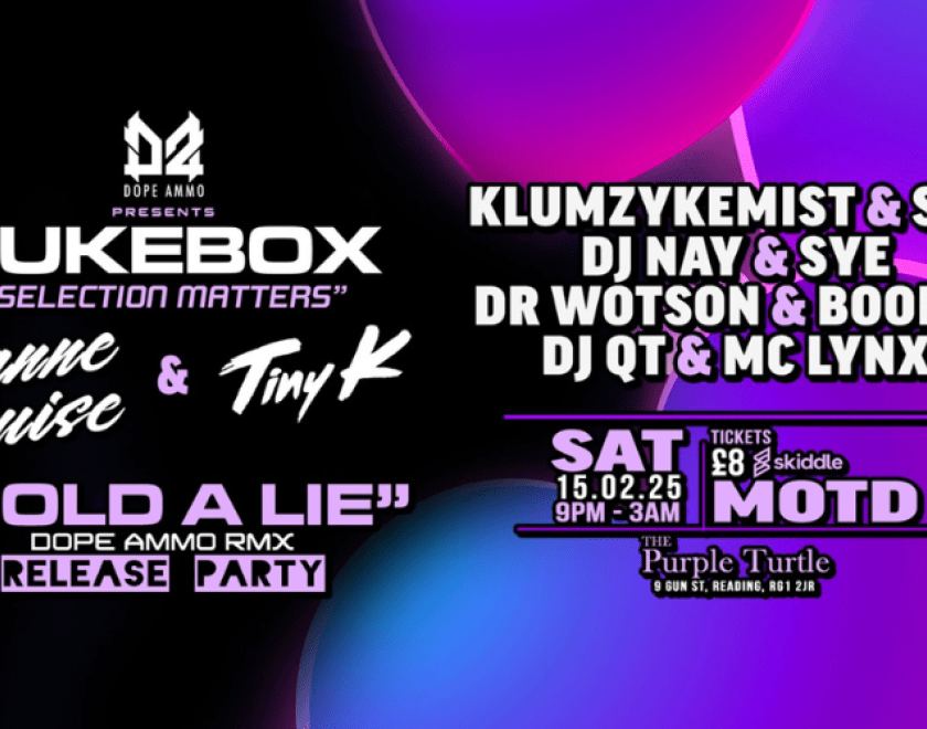 Dope Ammo / D A Connekt Presents: JUKEBOX - "Selection Matters" - The Purple Turtle - Reading  An Unmissable Night of Drum & Bass and Garage – Sat 15th February.  Reading’s favourite venue, Purple Turtle , is set to host an electrifying night of heavyweight beats as Dope Ammo Records presents Jukebox "Selection Matters" on Saturday, 15th February.  The event celebrates the release of “Sold a Lie”, a stunning collaboration between rising star Leanne Louise and Tiny K, celebrating the highly anticipated Dope 