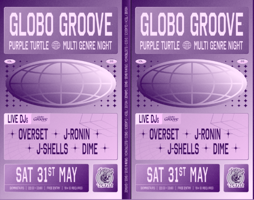 GLOBO GROOVE Return to The Turtle Basement bringing their mix of House/Techno/Electronica/Disco and classics 10.30pm FREE ENTRY / 18+ ID Required