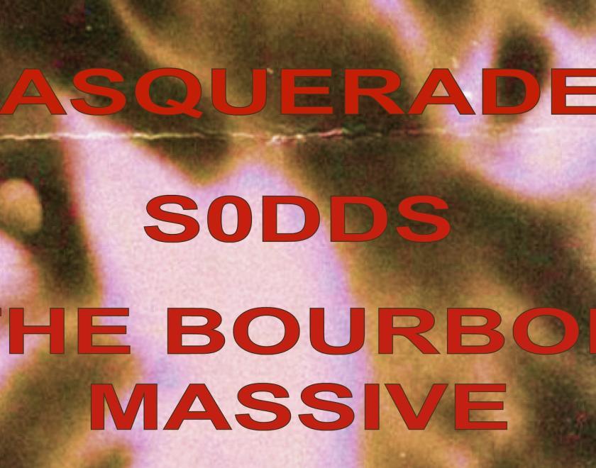 The lineup for Nothing Will Change Events 4, listing the bands Masquerader, Sodds (spelled with a zero),  and The Bourbon Massive in red against a pink and brown abstract background.