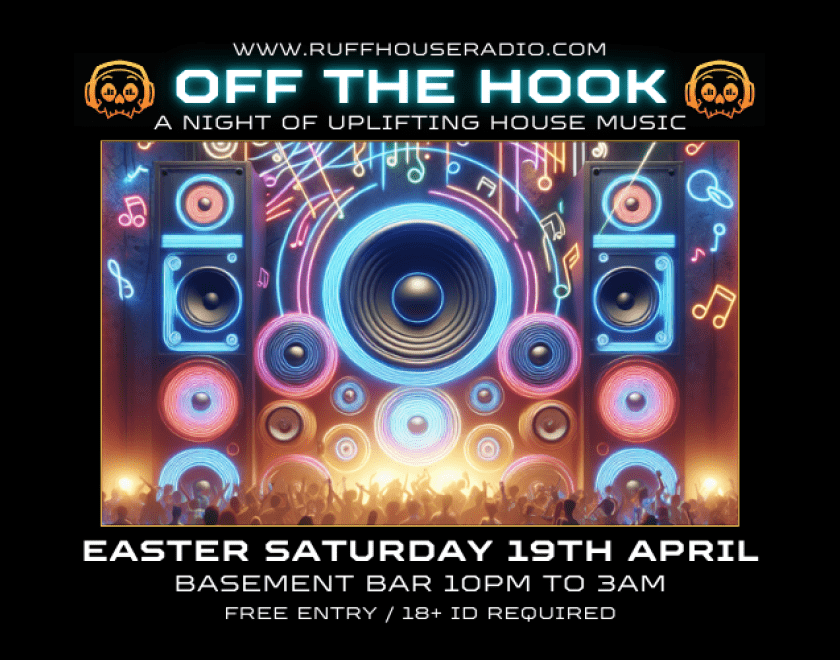 Ruff House Radio presents  Off The Hook  A night of uplifting house music  FREE ENTRY / 18+ ID Required