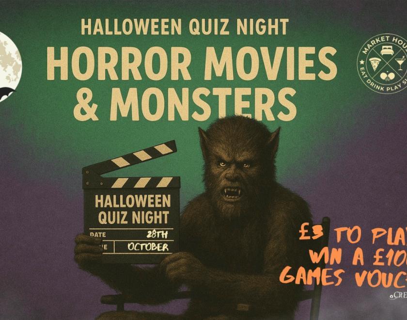 Halloween quiz night poster with a green and purple background, full moon with flying bats, and a werewolf sitting in a director’s chair holding a clapperboard. Large text reads ‘Halloween Quiz Night – Horror Movies & Monsters.’ Details show the date as 28th October and ‘£3 to play, win a £100 games voucher.’ Market House logo