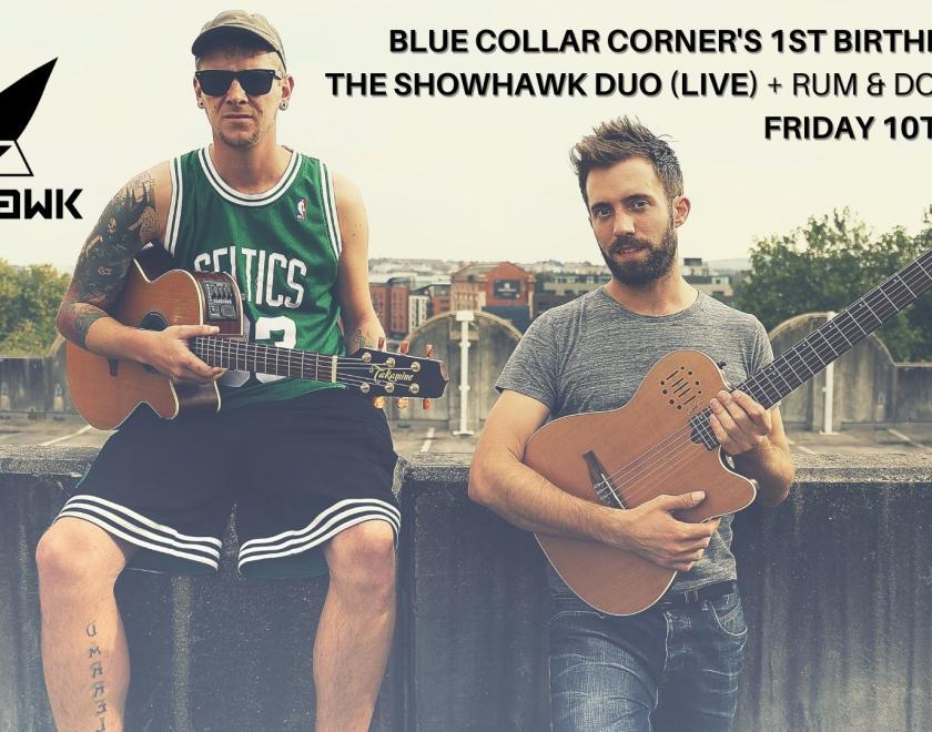 The Showhawk Duo headline Blue Collar Corner's 1st birthday bast!