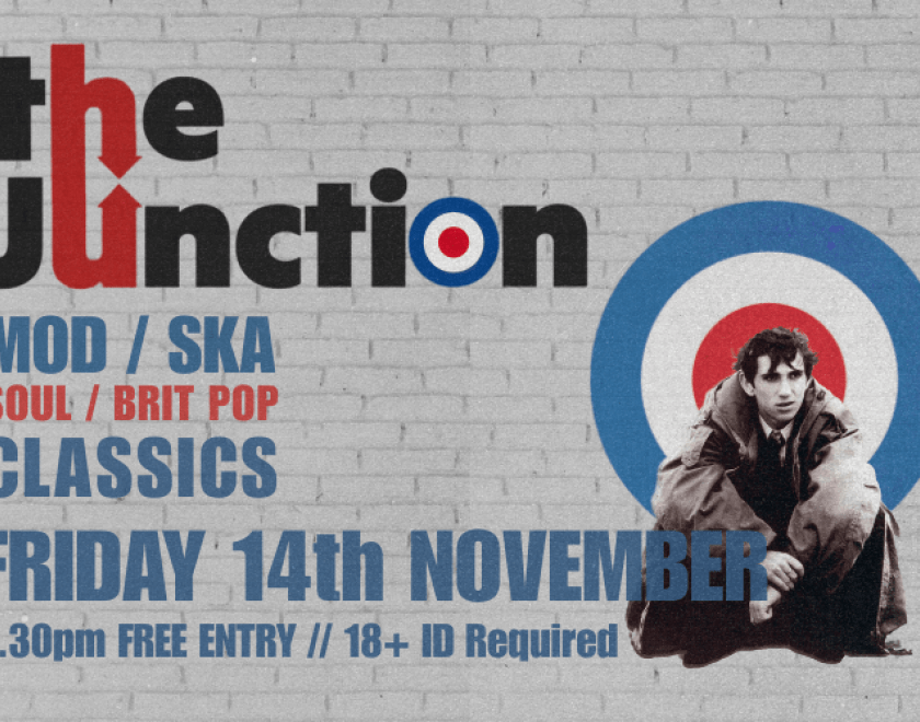 The Junction MOD/SKA/SOUL/BRITPOP Classics Free Entry // 18+ ID Required