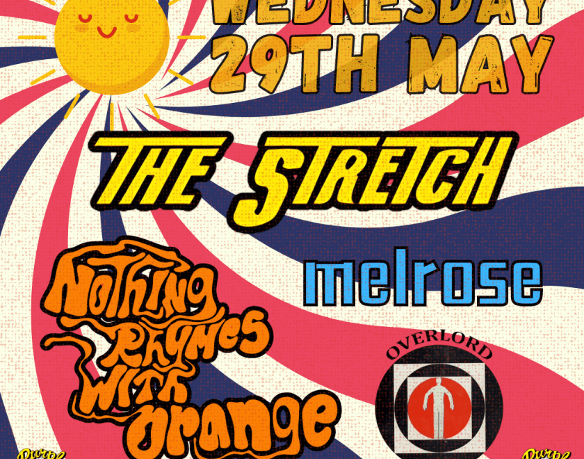 The Stretch  with  Nothing Rhymes With Orange  Melrose  Overlord  - Melodic Indie rock starts at 8pm  FREE ENTRY / 18+ ID Required