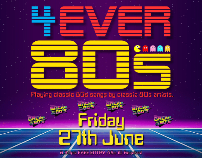 Forever 80s  Playing classic 80s songs by classic 80s artists.  FREE ENTRY / 18+ ID Required