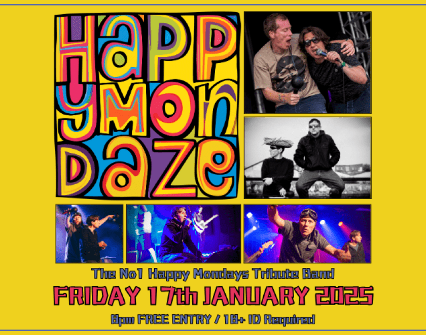 Happy Mondaze - The Ultimate Happy Mondays Tribute Band  Happy Mondaze are a well-established tribute band that has been performing regularly for over 10 years They were the first ever tribute band to bravely emulate the Manchester legends ‘Happy Mondays’ and are still considered to be the best around, with many glowing recommendations including some of the original band members themselves. They have performed to audiences of up to 15,000 and played many prestigious venues and festivals over the years inclu