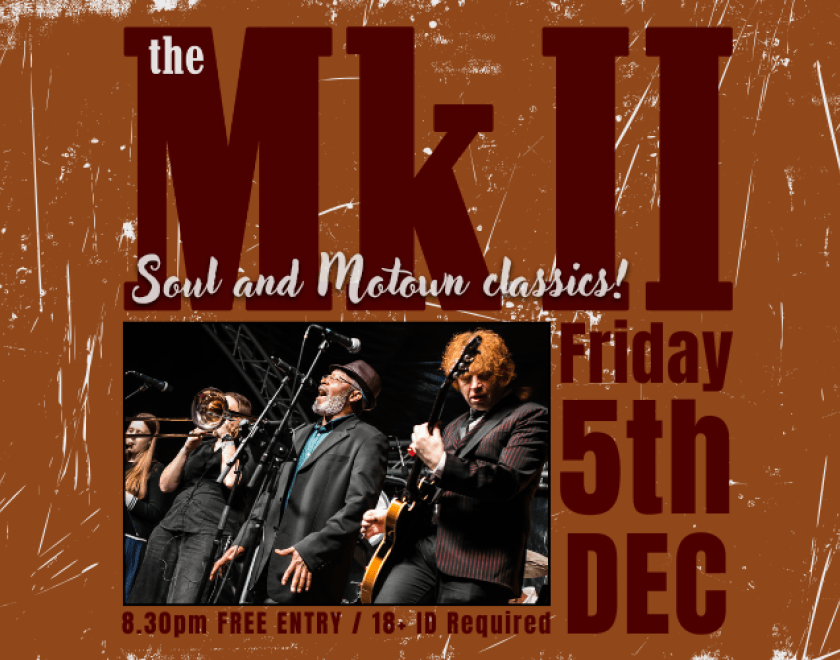 The Mark II  7 piece band playing the best in 60s Soul and Motown covers  FREE ENTRY // 18+ ID Required