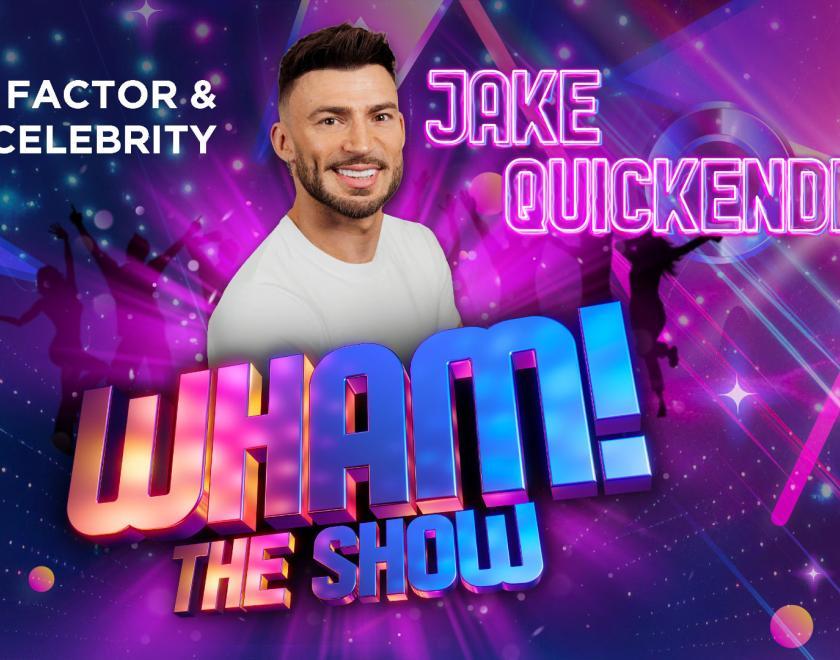 WHAM! - The Show, starring Jake Quickenden - April 2026 Hexagon