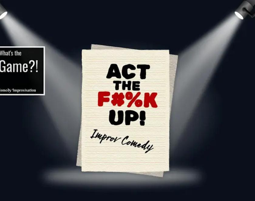 Act The F*%k Up! written on an image of a script under some spotlights