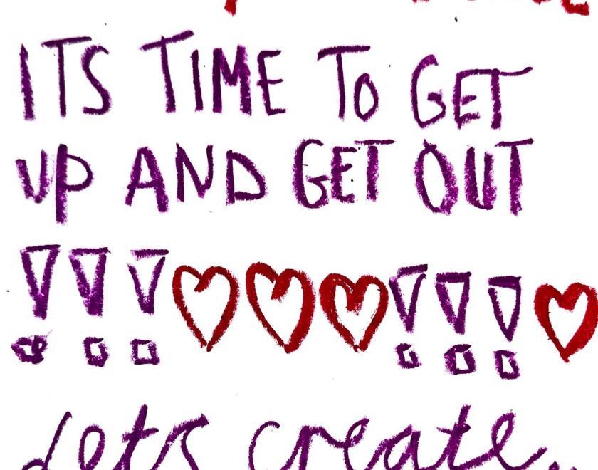 hand written poster - its time to get up and get out lets create