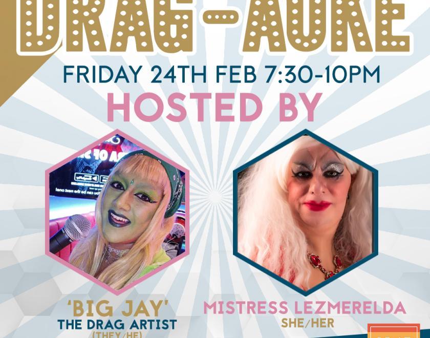 Dragaoke on Friday 24th February hosted by Big Jay and Mistress Lezmerelda