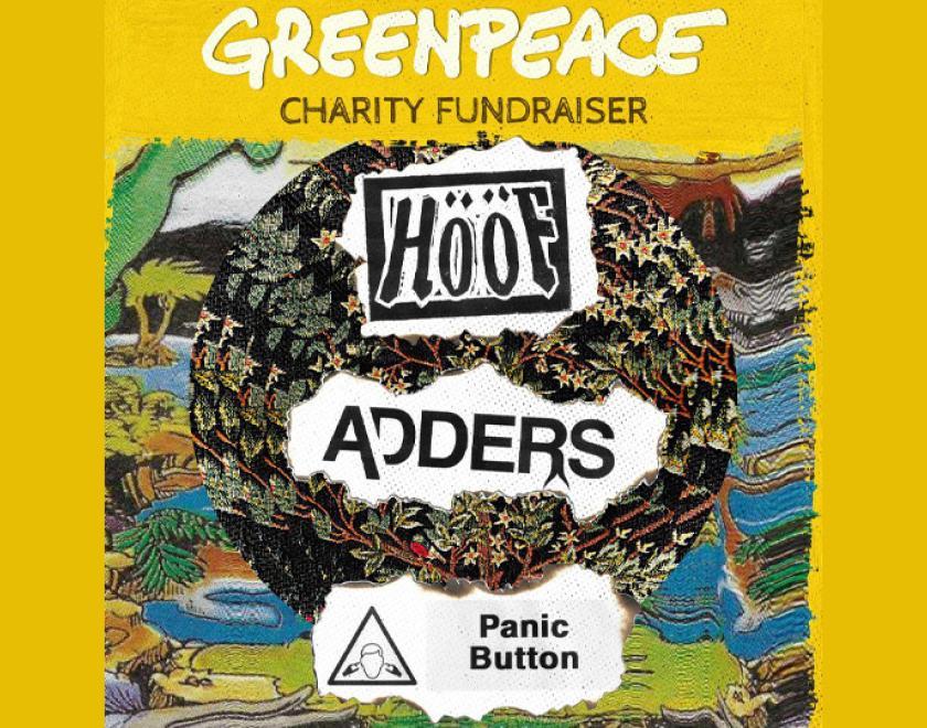 Greenpeace Benefit with HööF, Adders & Panic Button