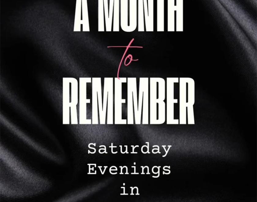 The words "A Month To Remember: Saturday evenings in November" against a black, silk effect background