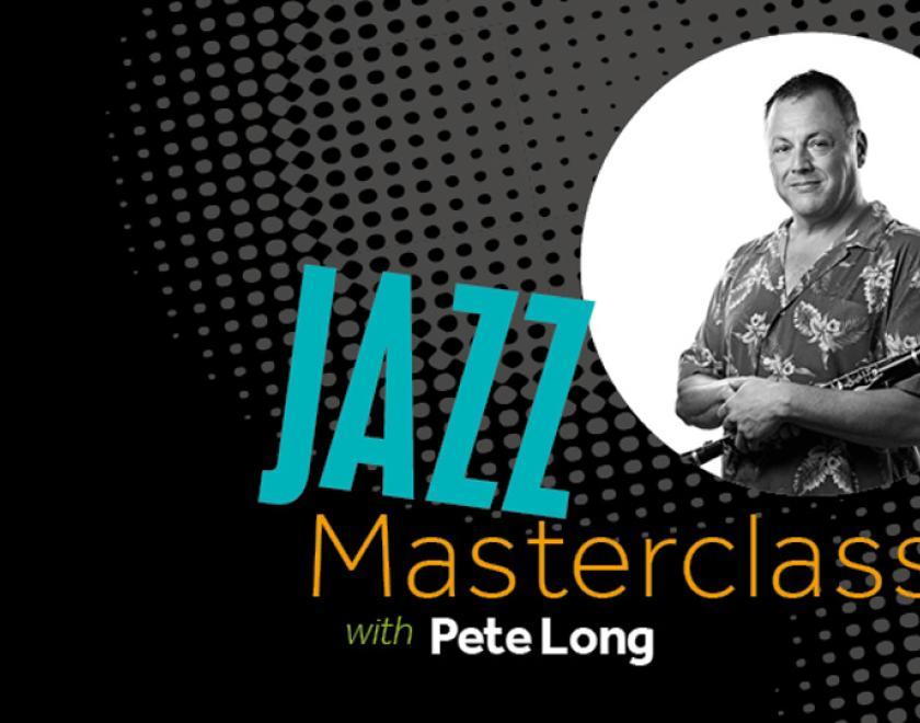 Jazz Masterclass with Pete Long