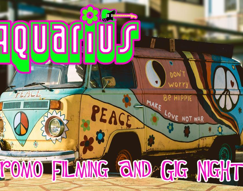 Aquarius - a night of flower power: Live video filming night - be part of it